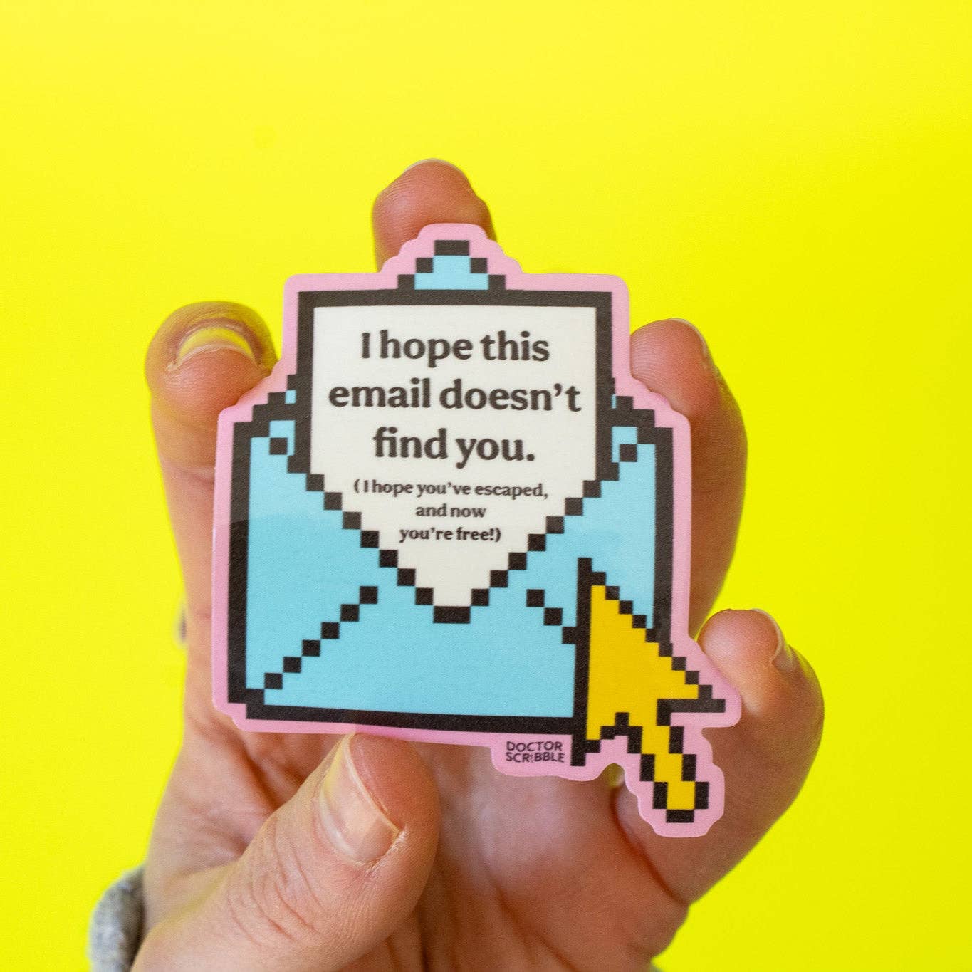 I Hope this Email Doesn't Find You Sticker