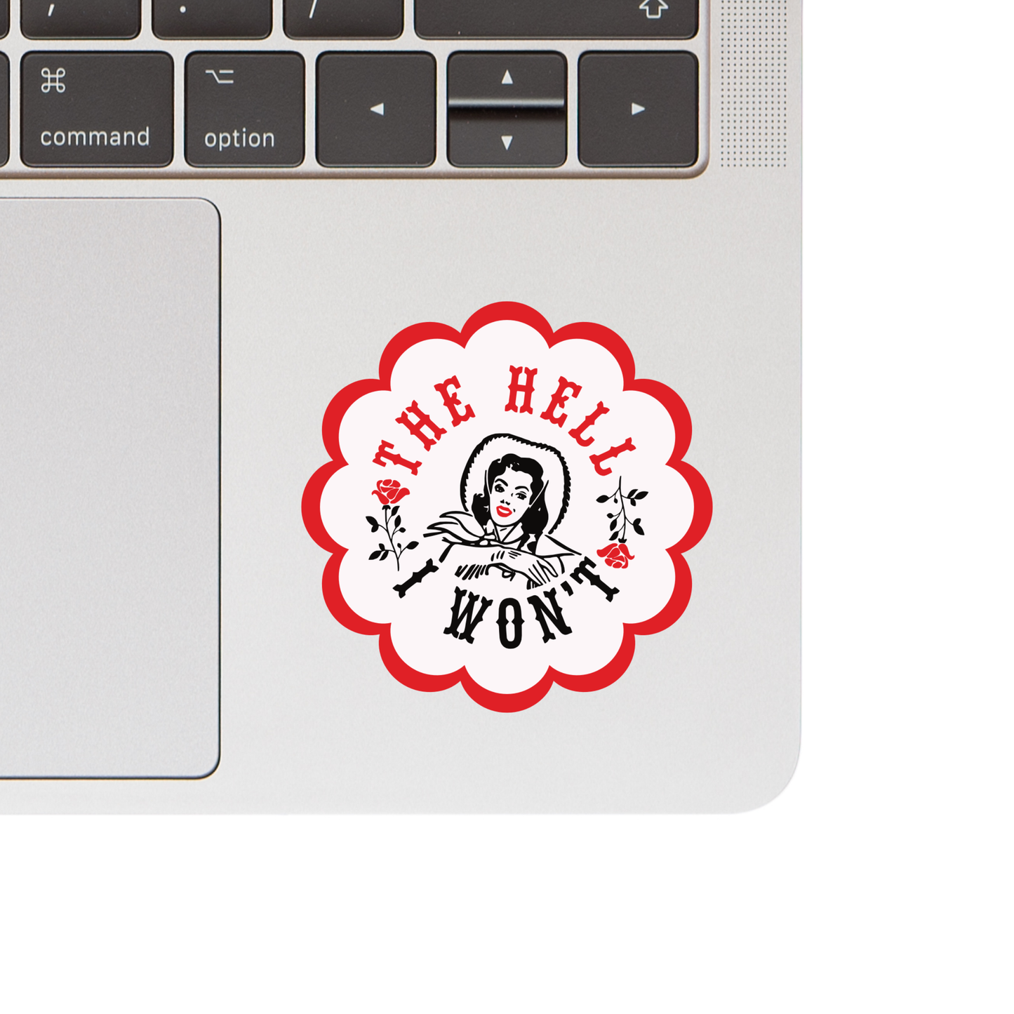 The Hell I Won't Cowgirl Sticker
