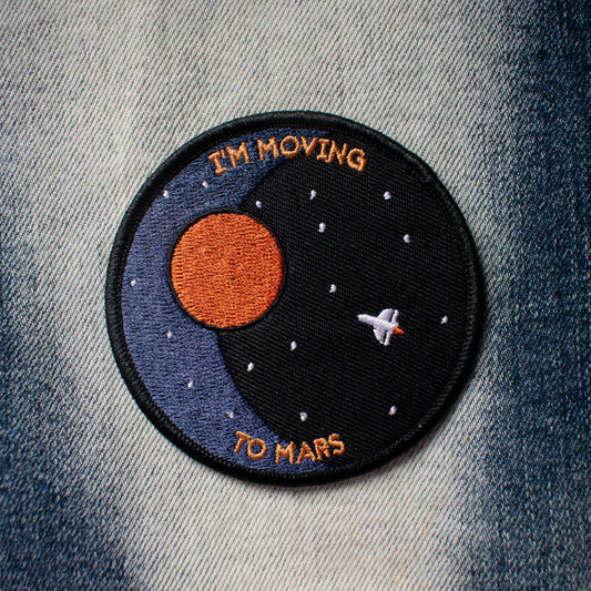 I'm Moving To Mars Embroidered Patch