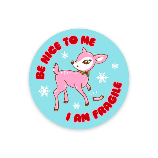 Be Nice To Me I Am Fragile Deer Sticker