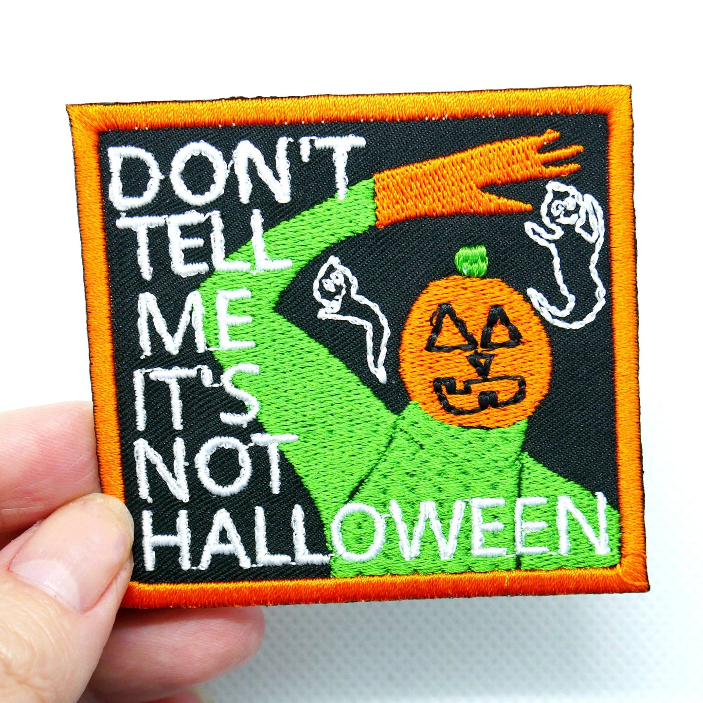 Don't Tell Me It's Not Halloween Iron On Patch