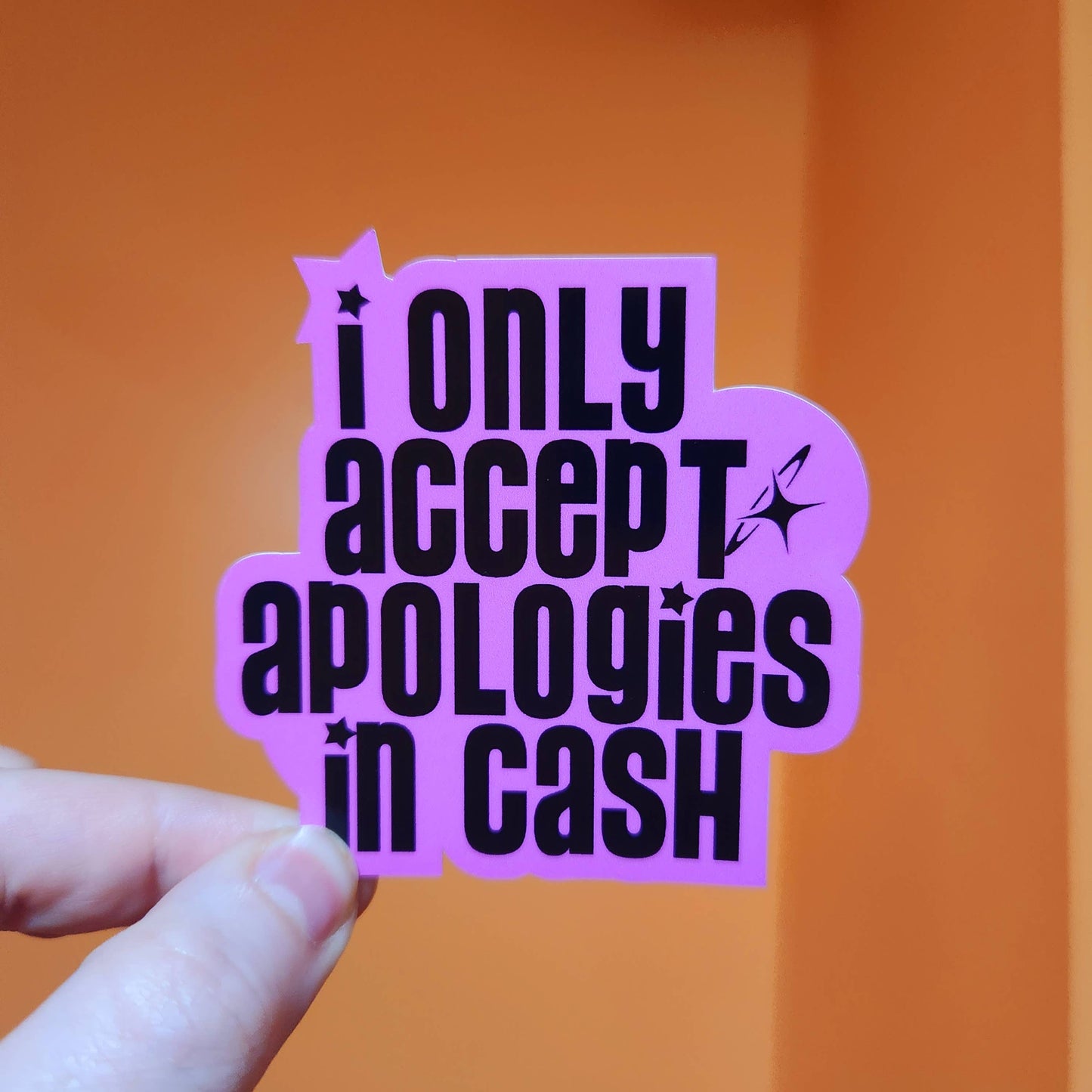 I Only Accept Apologies Sticker