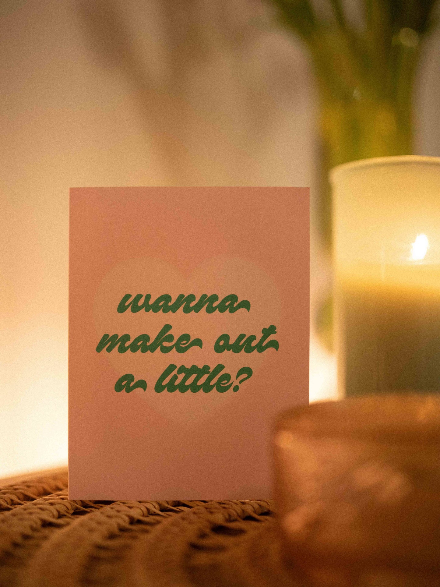 Wanna Make Out Greeting Card