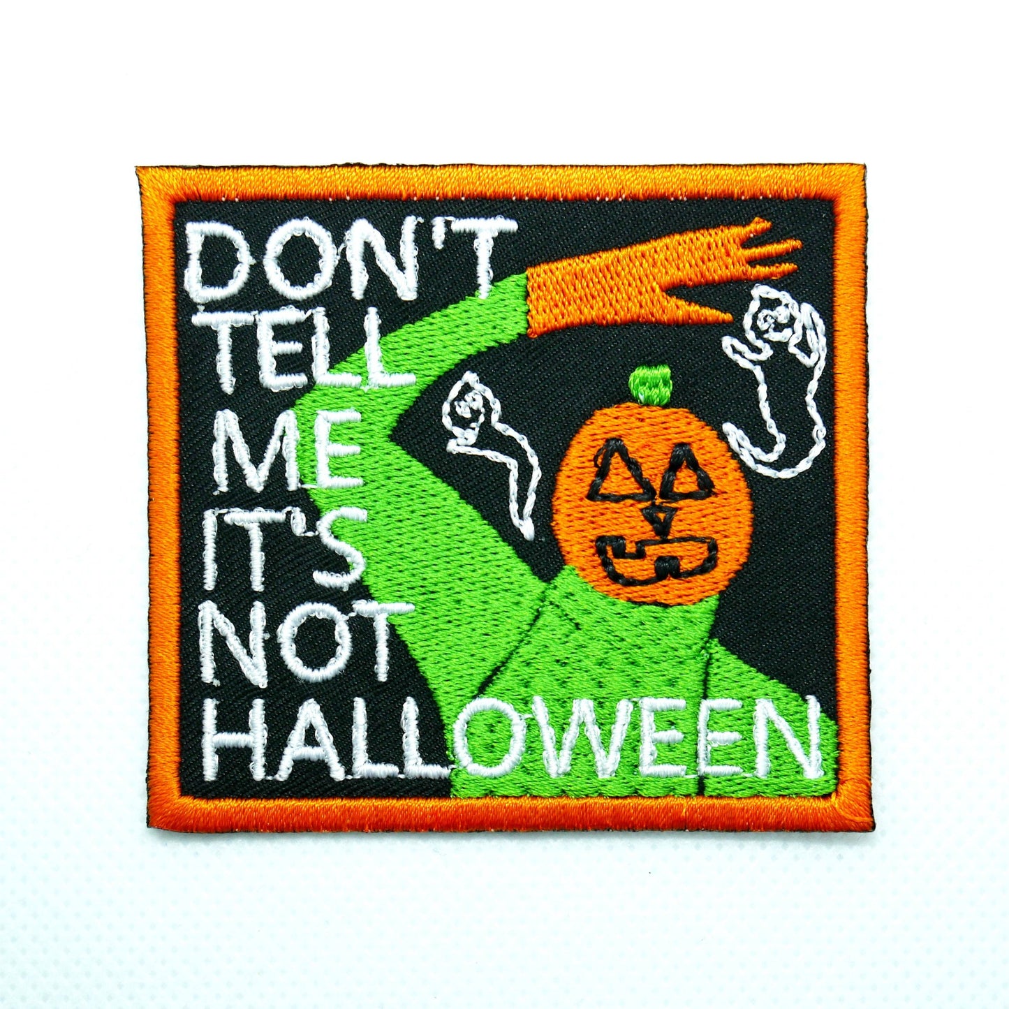 Don't Tell Me It's Not Halloween Iron On Patch