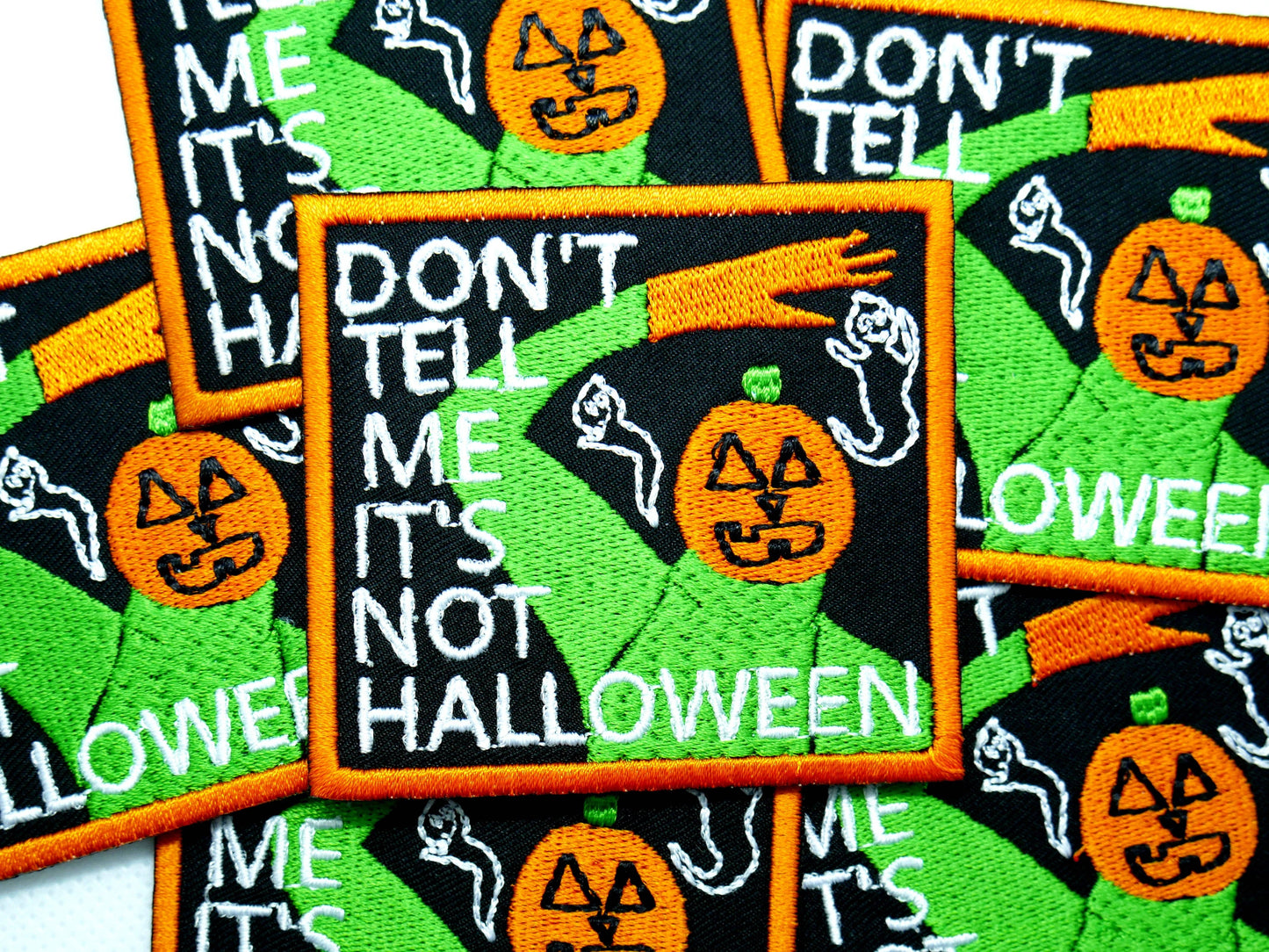 Don't Tell Me It's Not Halloween Iron On Patch