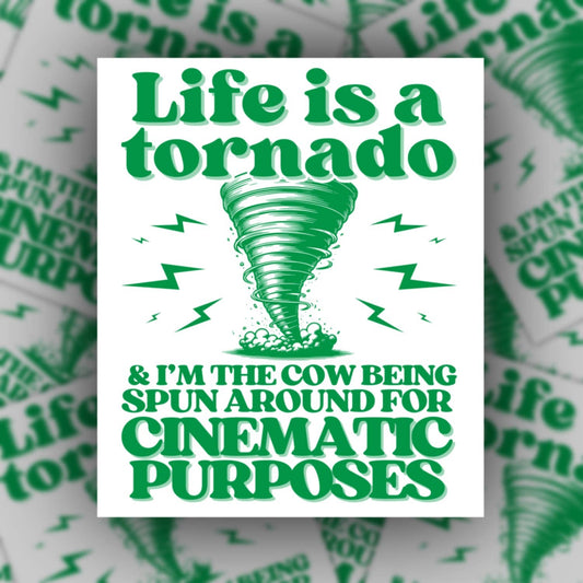 Life is a Tornado & I’m the Cow Sticker
