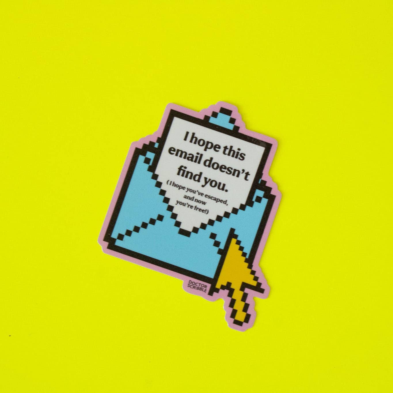 I Hope this Email Doesn't Find You Sticker