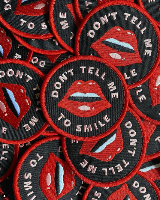 Don't Tell Me To Smile Patch