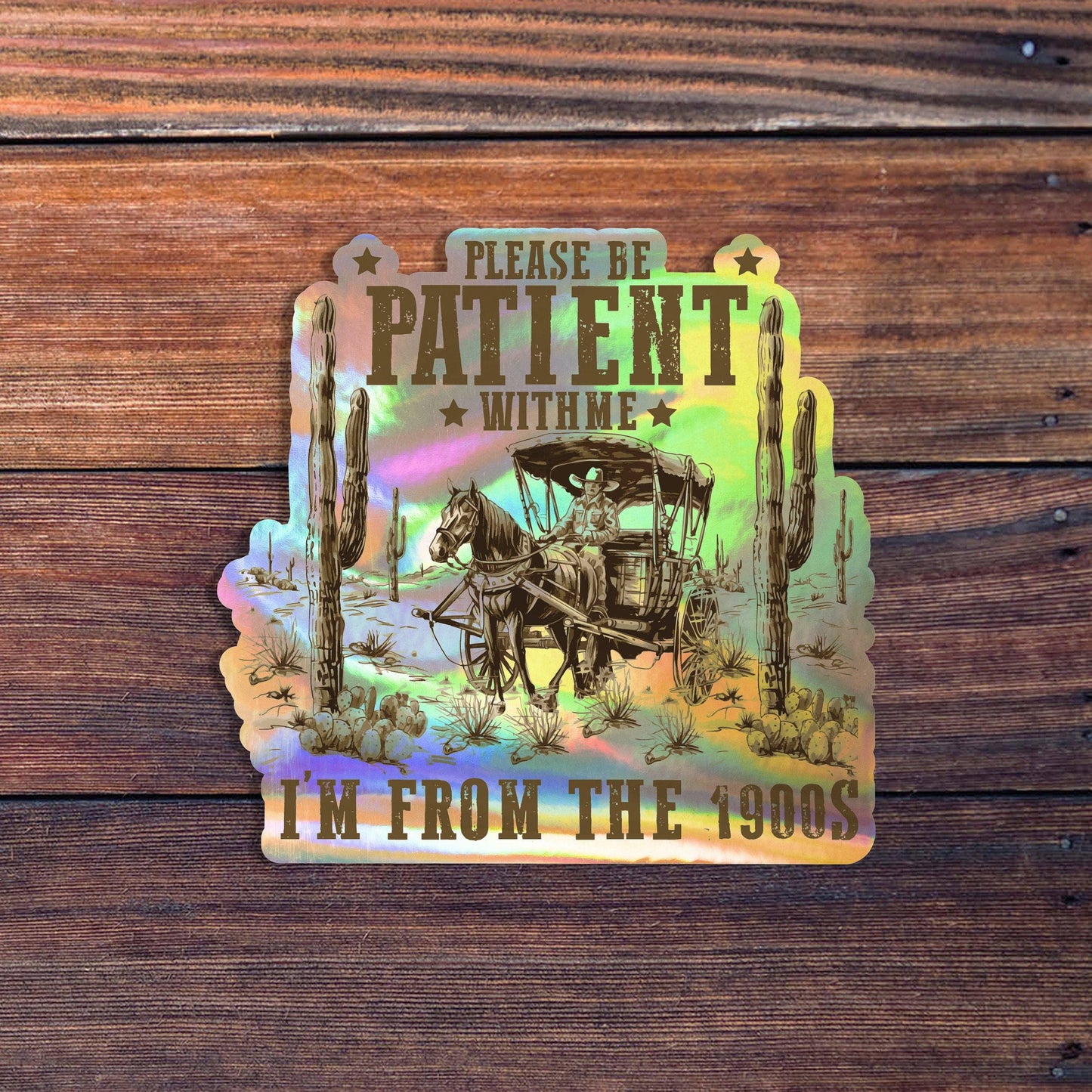 Please Be Patient With Me I'm From The 1900's Sticker
