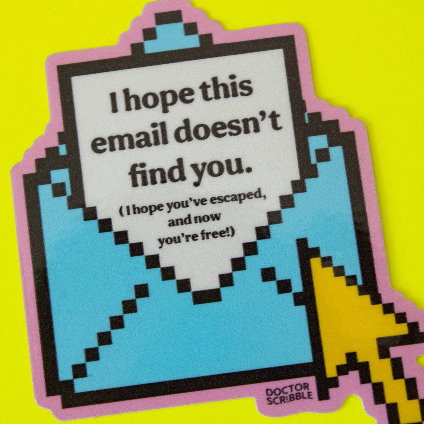 I Hope this Email Doesn't Find You Sticker