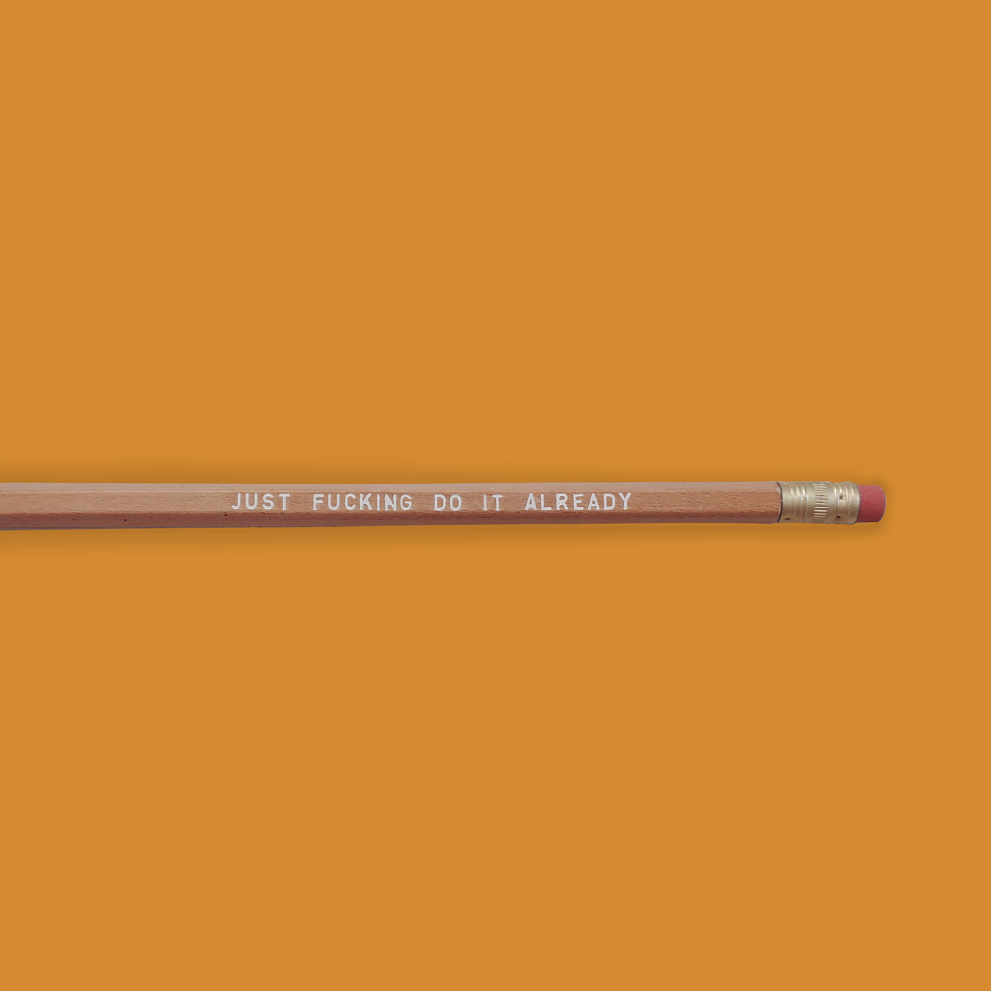 Just Fucking Do it Already Pencil