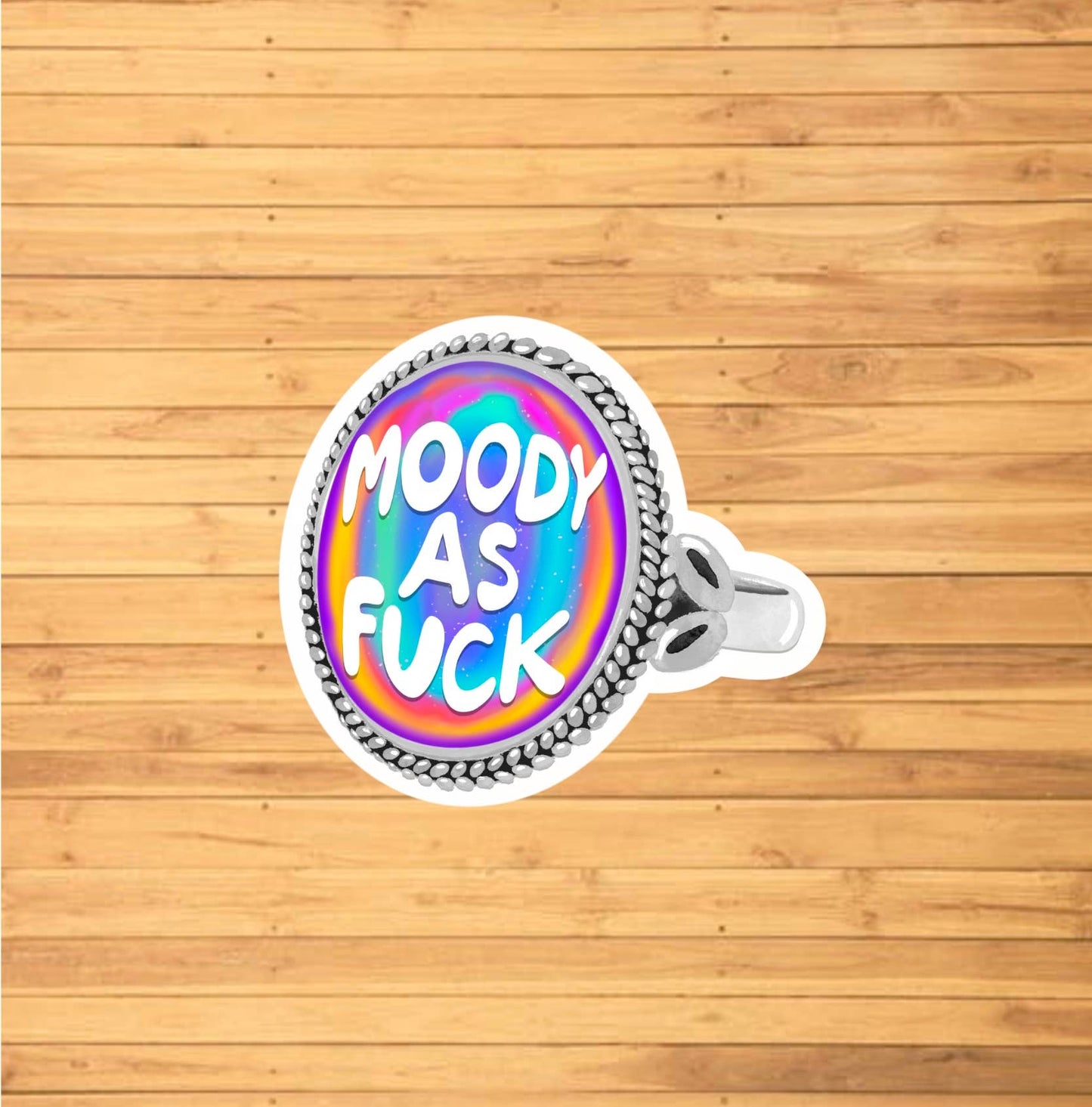 Moody As F*ck Sticker