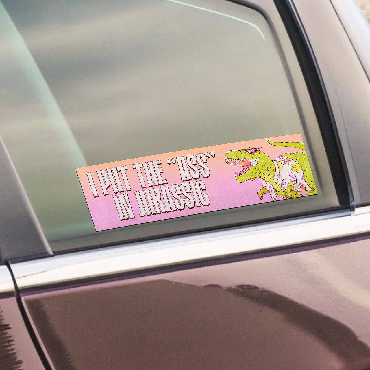 I Put The Ass In Jurassic Large Sticker