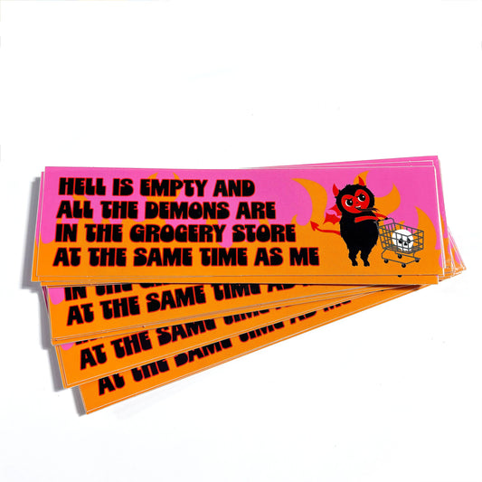 Hell Is Empty Demons Are In The Grocery Store Vinyl Sticker