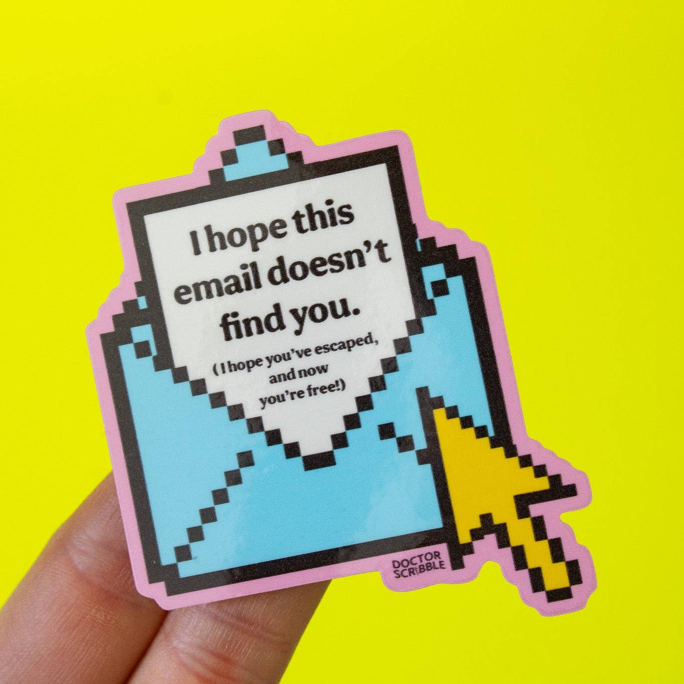 I Hope this Email Doesn't Find You Sticker