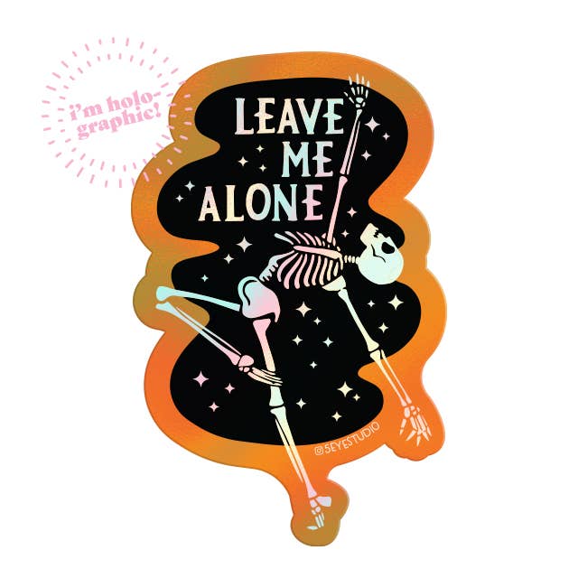Leave Me Alone Skeleton Holographic Sticker