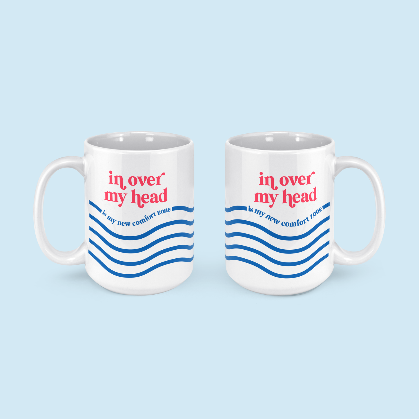 Over My Head Mug