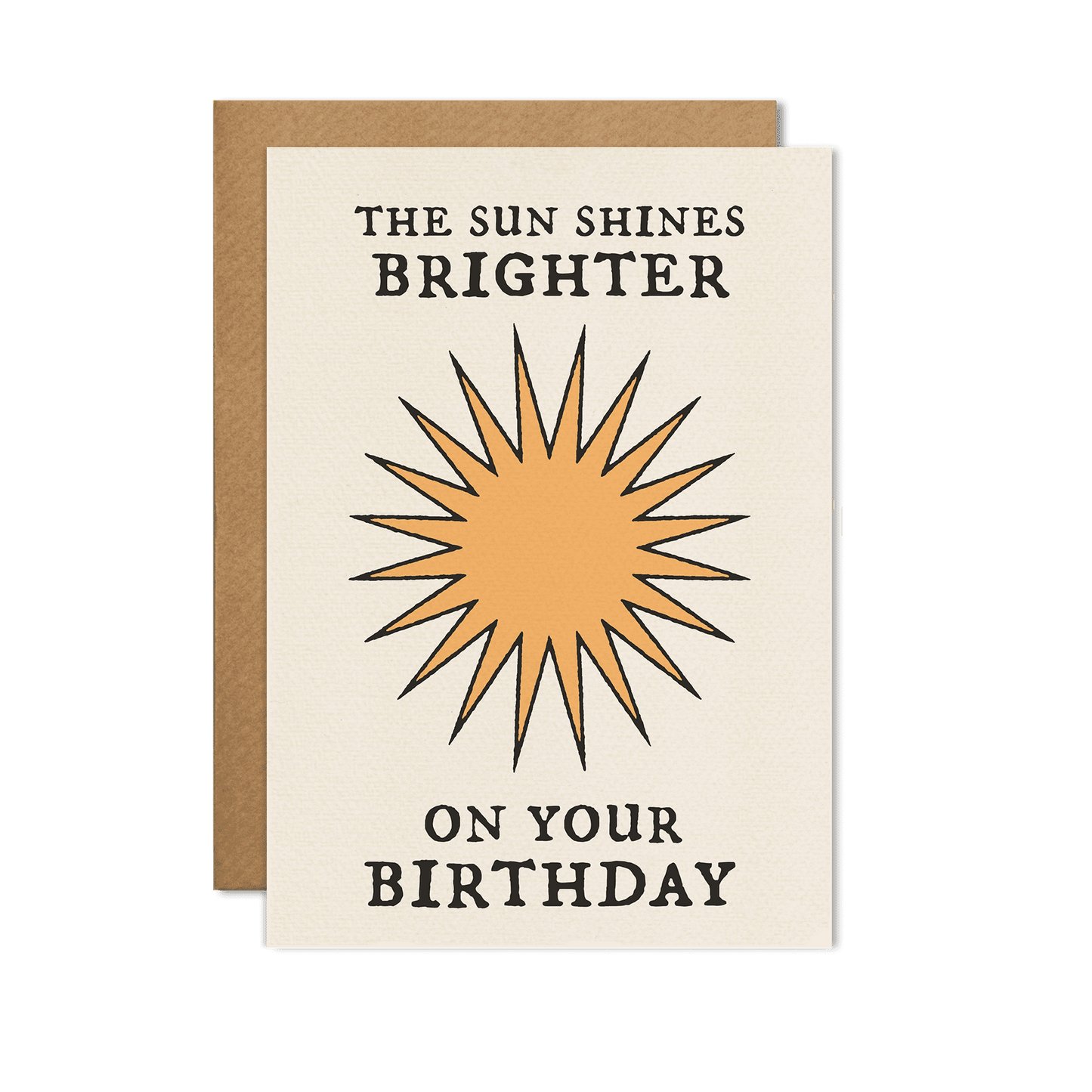 The Sun Shines Brighter On Your Birthday Greeting Card