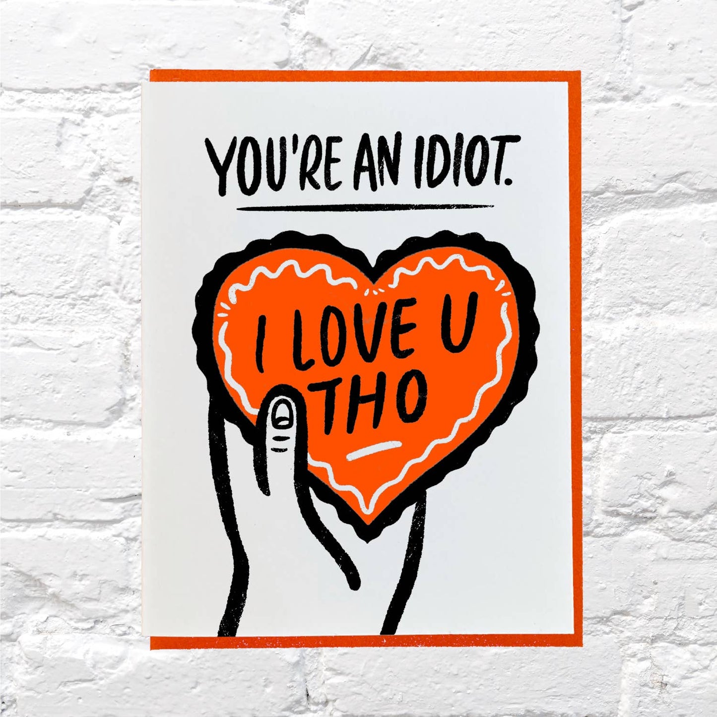 Idiot, Love You Greeting Card