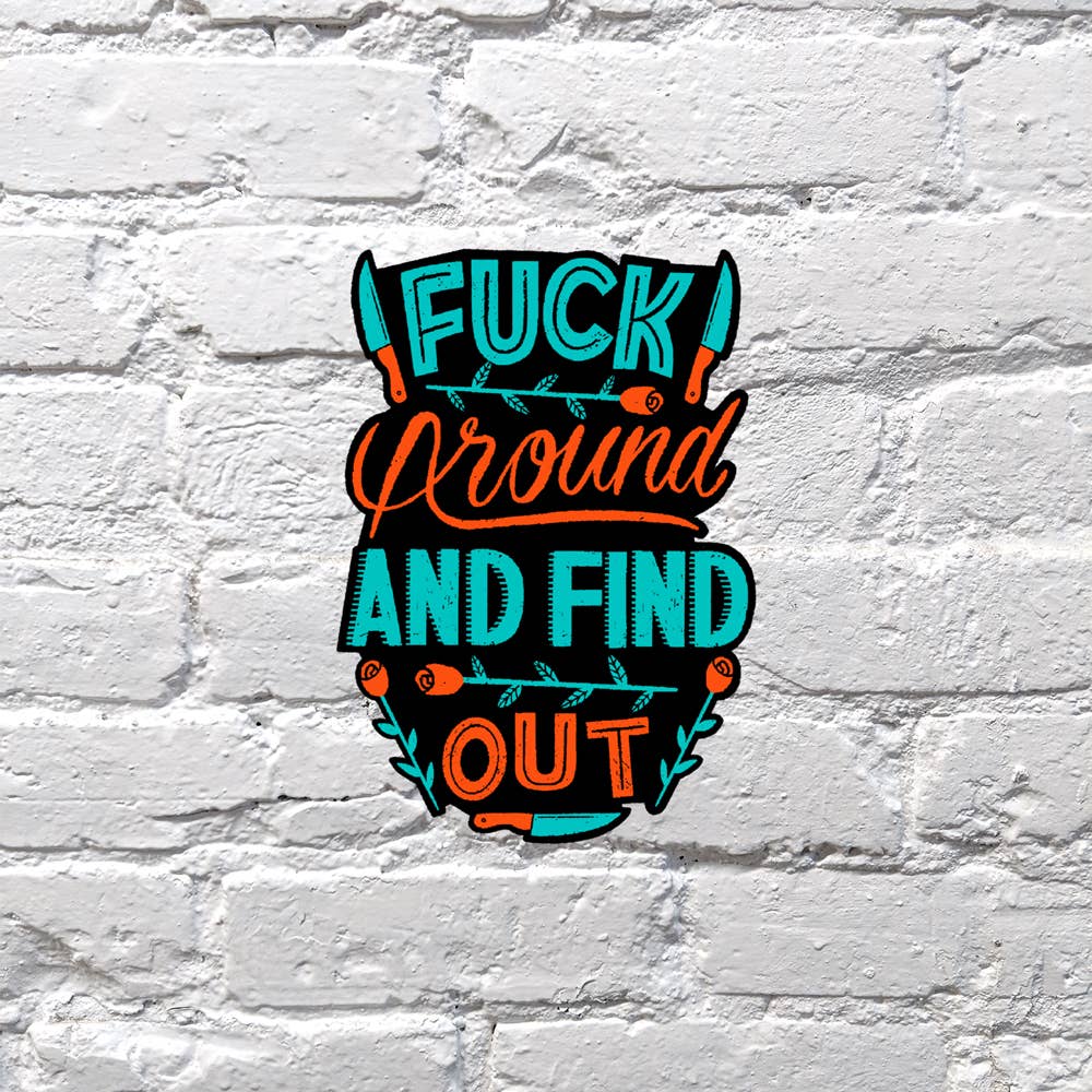 Fuck Around and Find Out Sticker