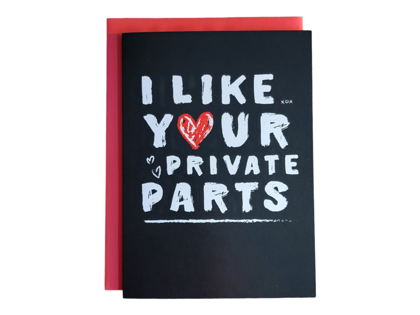 I Like Your Private Parts Greeting Card