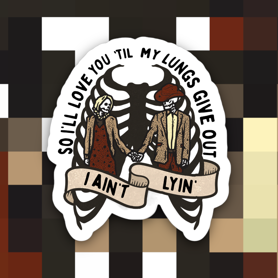 I’ll Love You 'Til My Lungs Give Out Sticker