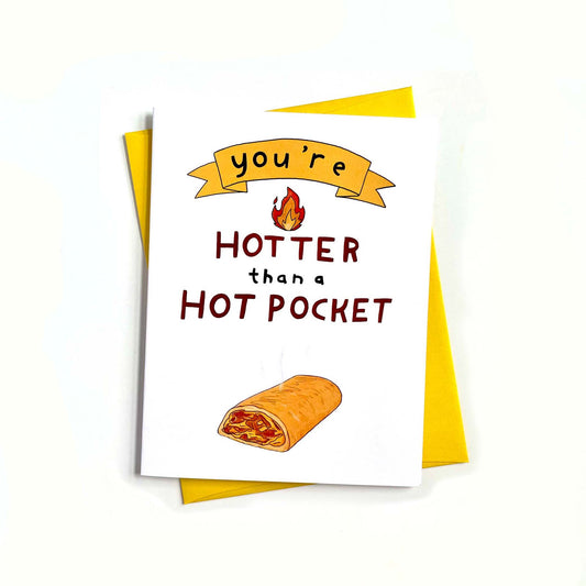 Hotter Than A Hot Pocket Greeting Card