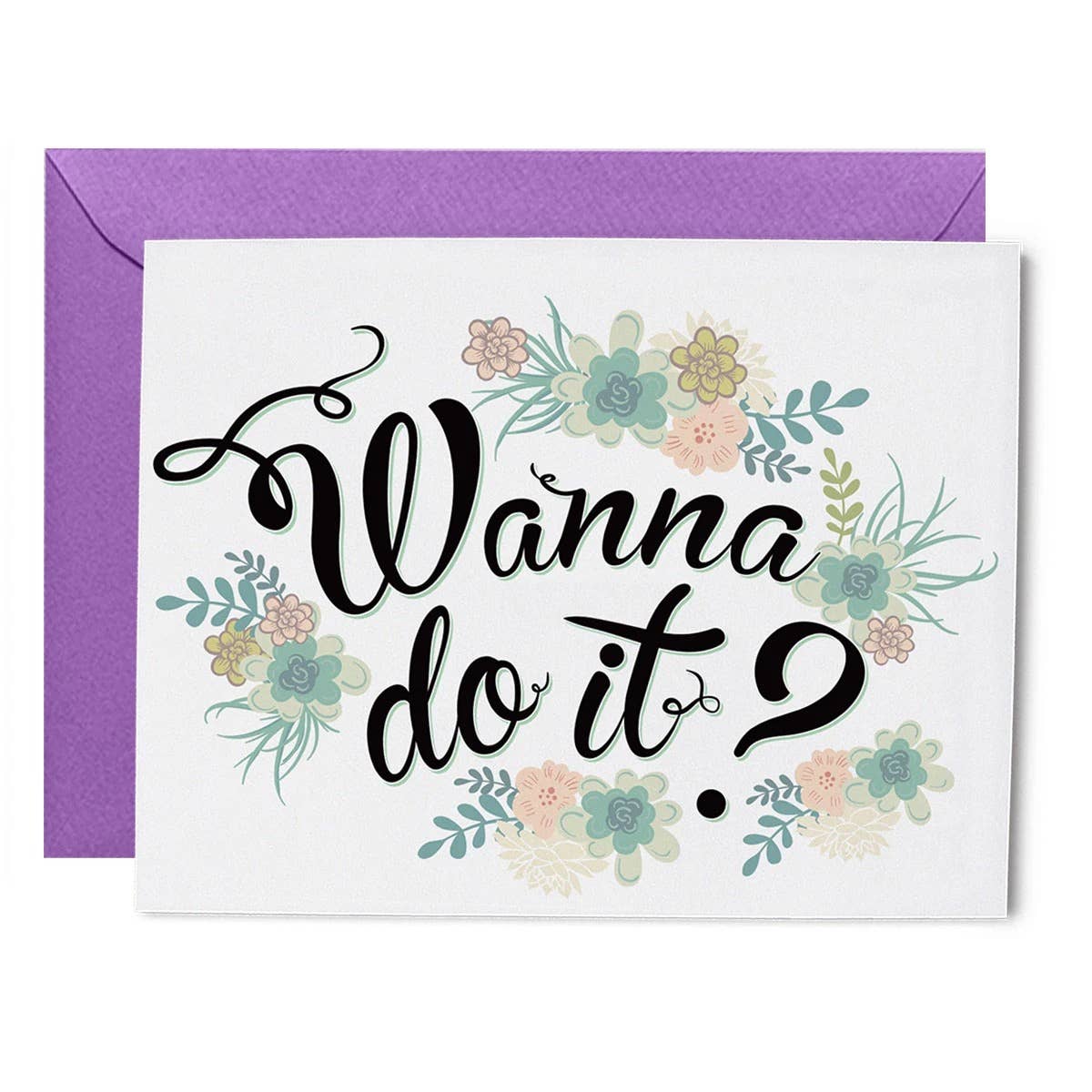 Wanna Do It Greeting Card