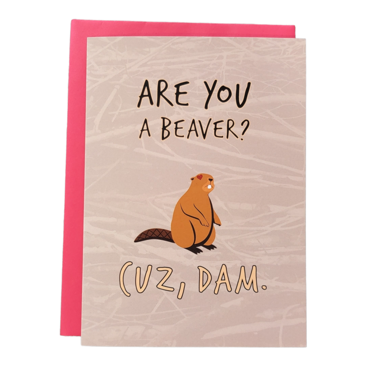 Are You A Beaver? Cuz Dam Greeting Card