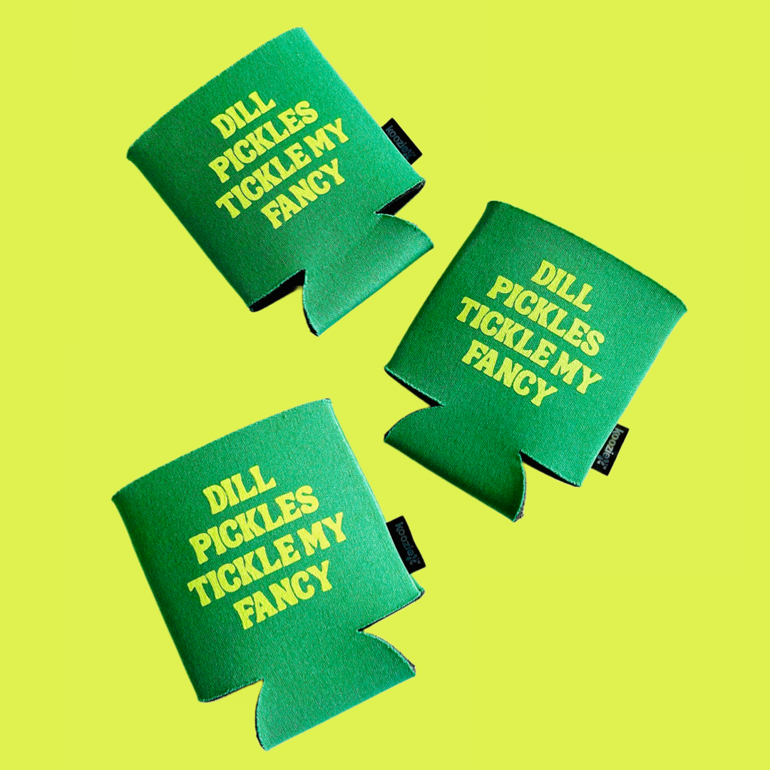Dill pickles tickle my fancy Koozie beer can coolie