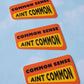 Common Sense Ain't Common Sticker