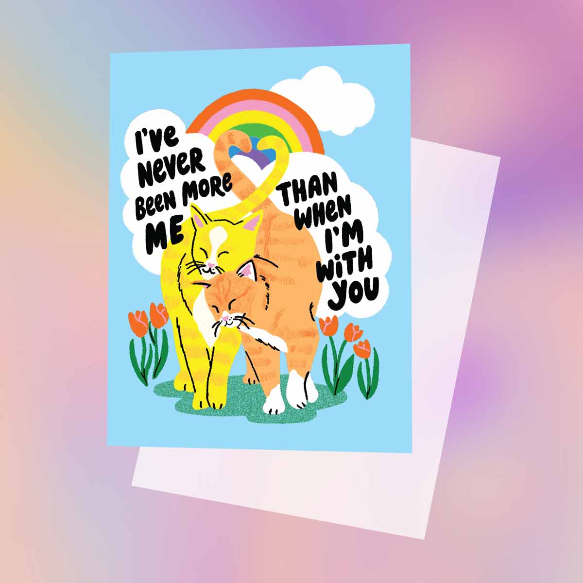 I've Never Been More Me Greeting Card