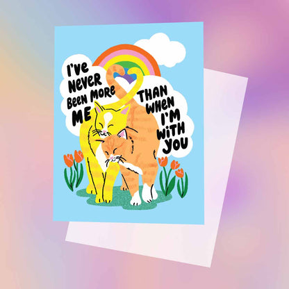 I've Never Been More Me Greeting Card