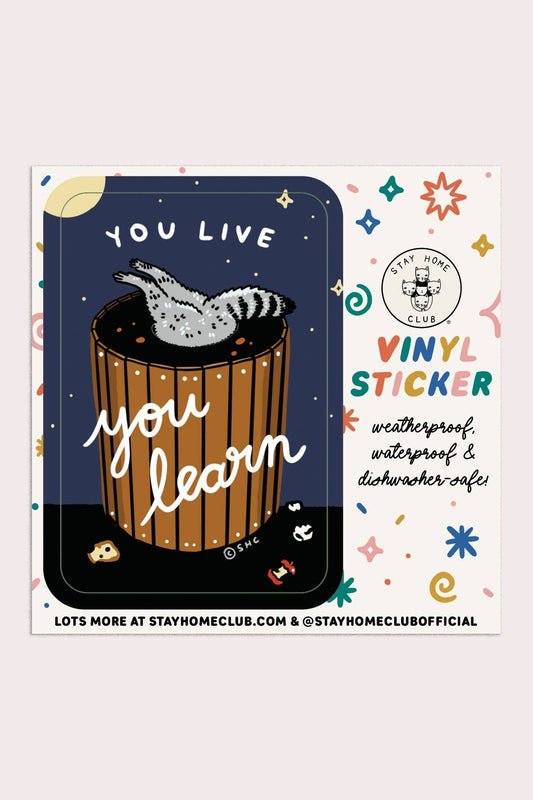 You Live You Learn Sticker