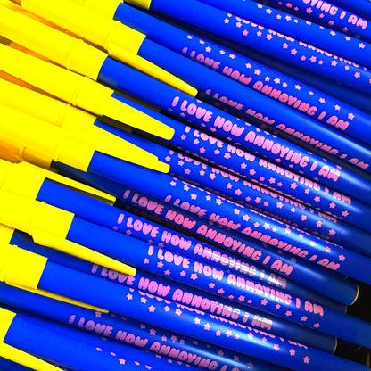 I Love How Annoying I Am Ballpoint Pen