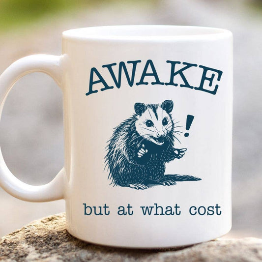 Awake But At What Cost Opossum Coffee Mug