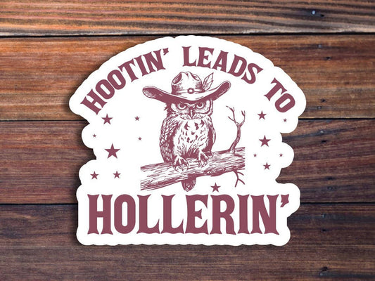 Hootin' Leads to Hollerin' Owl Sticker