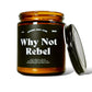 Why Not Rebel Soy Candle