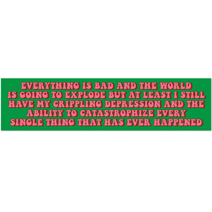 Everything Is Bad Etc Vinyl Sticker