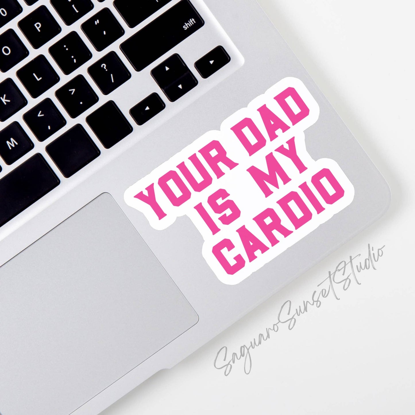 Your Dad Is My Cardio Sticker