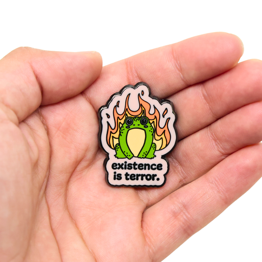 Existence Is Terror Enamel Pin