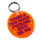 There's Too Much Fucking Shit On Me Round Vinyl Keychain