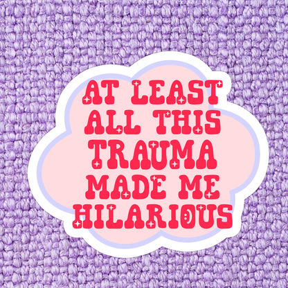 Funny Trauma Mental Health Sticker