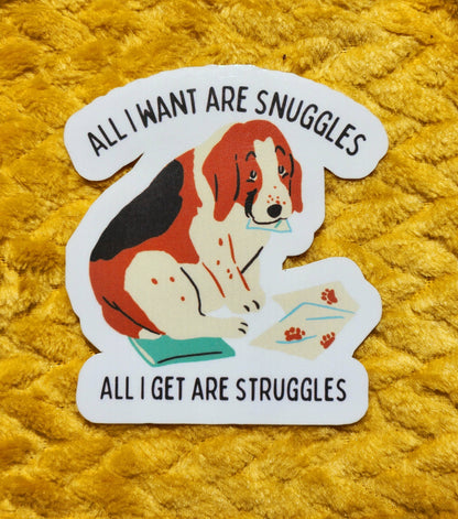 All I Want Are Snuggles Sticker