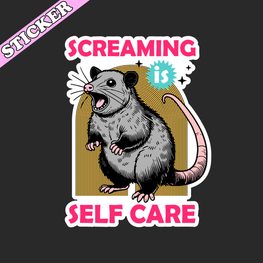 Screaming is Self Care Sticker