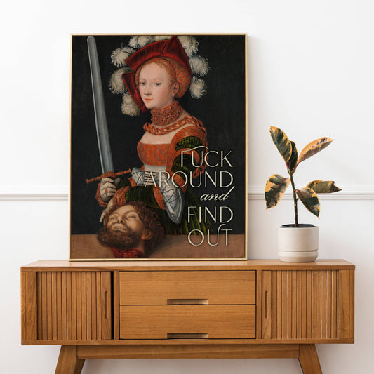 Fuck Around and Find Out Art Print, 5x7