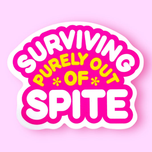 Pink Surviving Purely Out of Spite Sticker