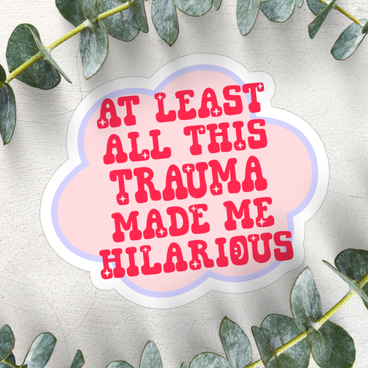 Funny Trauma Mental Health Sticker