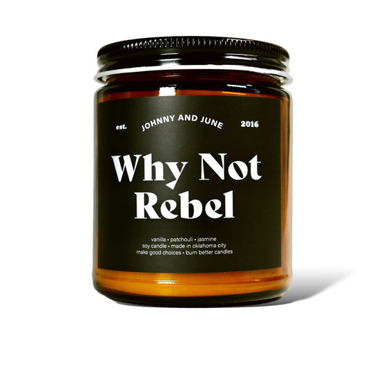 Why Not Rebel Soy Candle