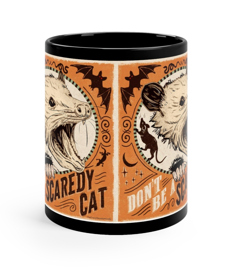 Don't Be A Scaredy Cat Possum Coffee Mug